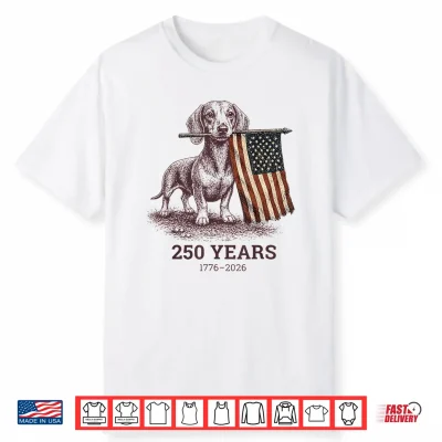 250 Anniversary Usa Shirt Dog Dachshund 4Th Of July Shirt