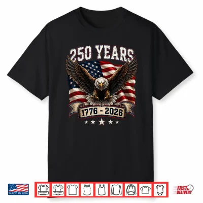250 Years Anniversary American 1776 2026 Patriotic Eagle Shirt
