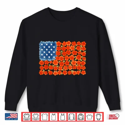American Flag Poppy Flowers 4Th Of July Patriotic Men Women Shirt 2 Sweatshirt American Flag Poppy Flowers 4th of July Patriotic Men Women Shirt