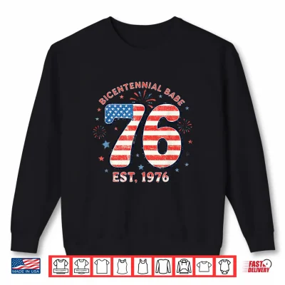 Bicentennial Babe Est 1976 Us Flag 4Th Of July 50Th Birthday Shirt 2 Sweatshirt Bicentennial Babe Est 1976 US Flag 4th of July 50th Birthday Shirt