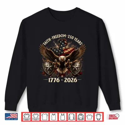 Sweatshirt Faith Freedom America 250th Anniversary USA Christian Men Shirt