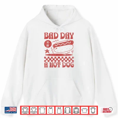 Hoodie Funny 4th of July Bad Day to Be A Hot Dog Shirt