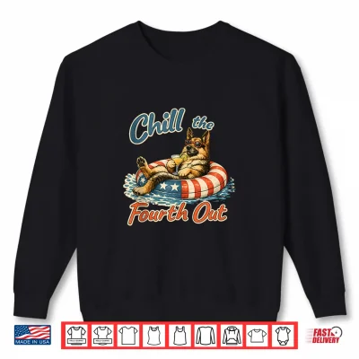 German Shepherd Dog Lover Chill The Fourth Out 4Th Of July Shirt 2 Sweatshirt German Shepherd Dog Lover Chill The Fourth Out 4th of July Shirt