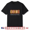 Its A Bad Day To Be A Hotdog Shirt