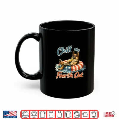 German Shepherd Dog Lover Chill The Fourth Out 4Th Of July Shirt 3 Mug German Shepherd Dog Lover Chill The Fourth Out 4th of July Shirt