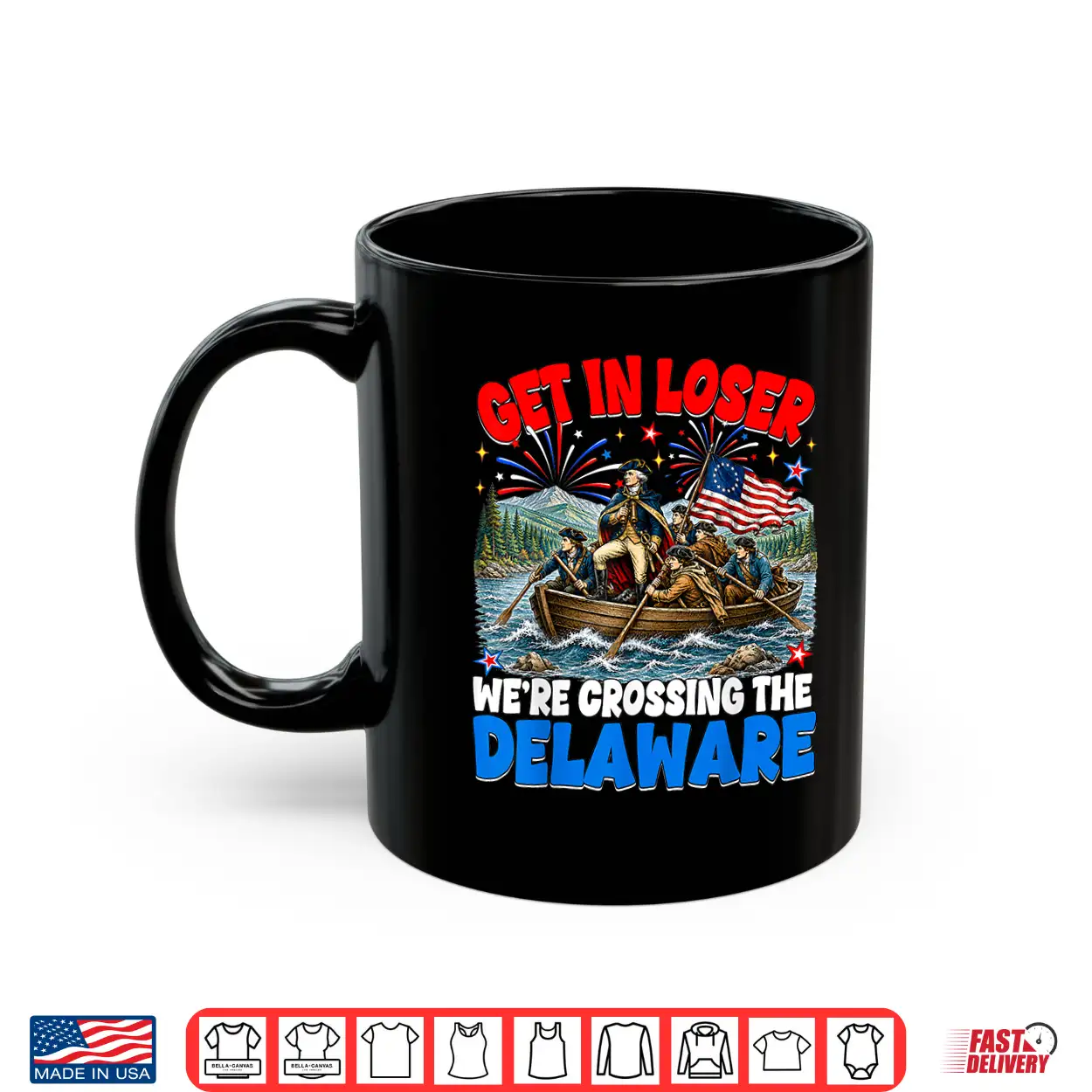 July 4Th Get In Loser We’Re Crossing The Delaware Washington Shirt July 4Th Get In Loser We’Re Crossing The Delaware Washington Shirt