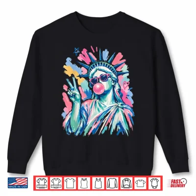 Statue Of Liberty Blowing Bubble Gum Patriotic 4Th Of July Shirt 2 Sweatshirt Statue of Liberty Blowing Bubble Gum Patriotic 4th of July Shirt