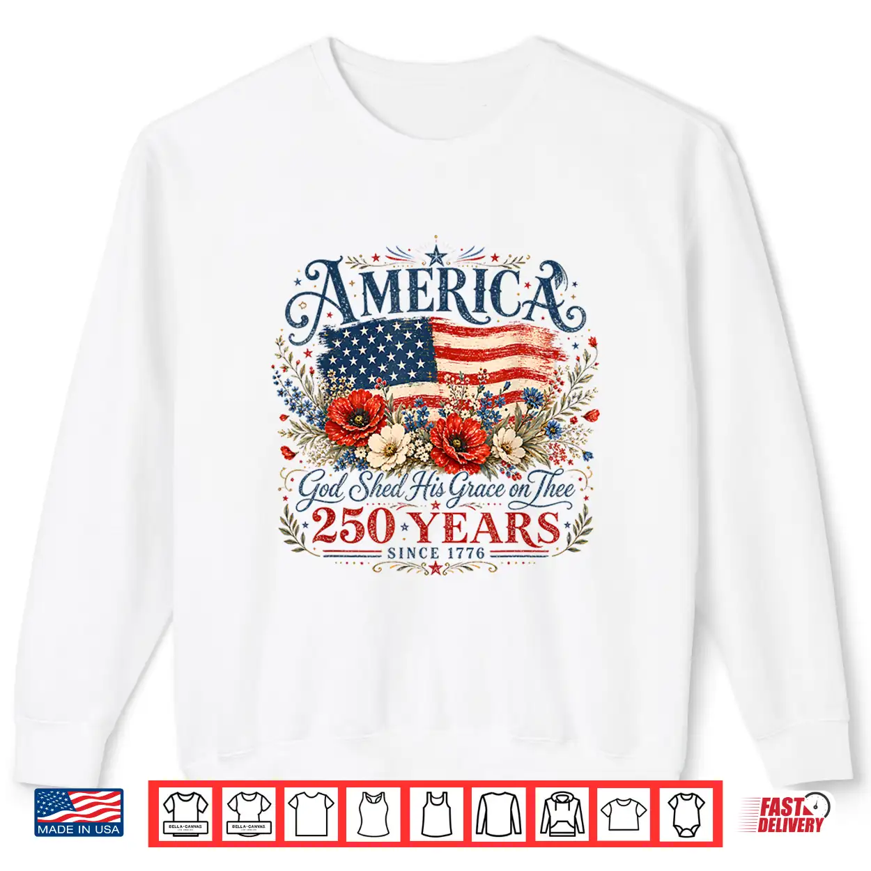 Usa 250 Years America God Shed His Grace On Thee 4Th Of July Shirt Usa 250 Years America God Shed His Grace On Thee 4Th Of July Shirt