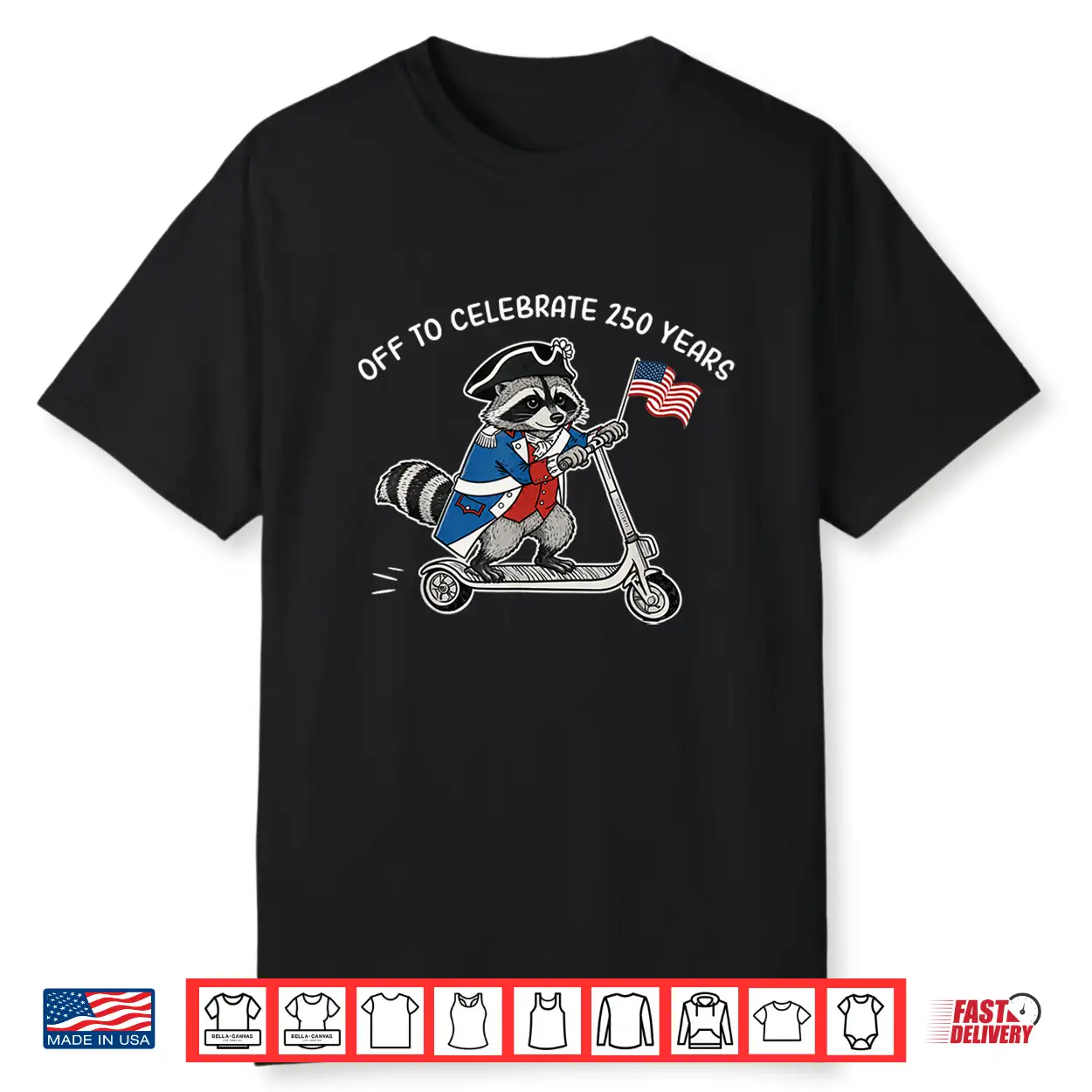 250 Anniversary Usa Flag Raccoon 250 Years 250Th Anniversary Shirt 250 Anniversary Usa Flag Raccoon 250 Years 250Th Anniversary Shirt