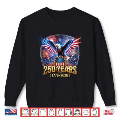 Sweatshirt 250 Anniversary USA 250th Years 4th July Independence Day Shirt