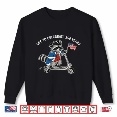 250 Anniversary Usa Flag Raccoon 250 Years 250Th Anniversary Shirt 2 Sweatshirt 250 Anniversary USA Flag Raccoon 250 Years 250th Anniversary Shirt