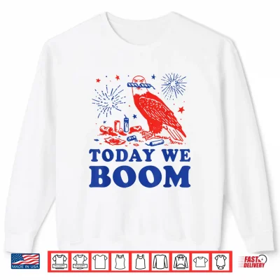 4Th Of July Eagle Beer Today We Boom Fireworks Shirt 2 Sweatshirt 4th of July Eagle Beer Today We Boom Fireworks Shirt