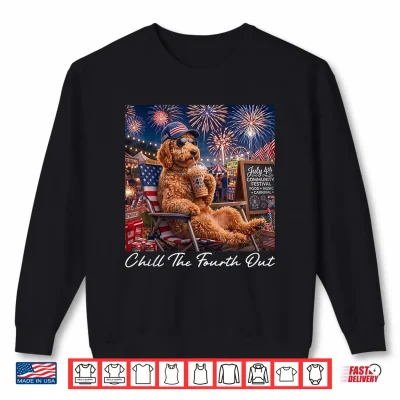 Chill The Fourth Out Funny Goldendoodle Coffee 4Th Of July Shirt 2 Sweatshirt Chill The Fourth Out Funny Goldendoodle Coffee 4th of July Shirt 1