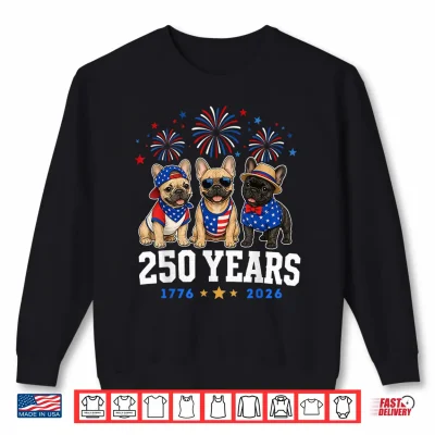 Sweatshirt French Bulldog 250 Anniversary USA 250th Dogs 4th of July Shirt