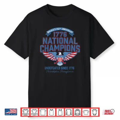 Eagle 4Th Of July 250 Years Since 1776 National Champions Shirt