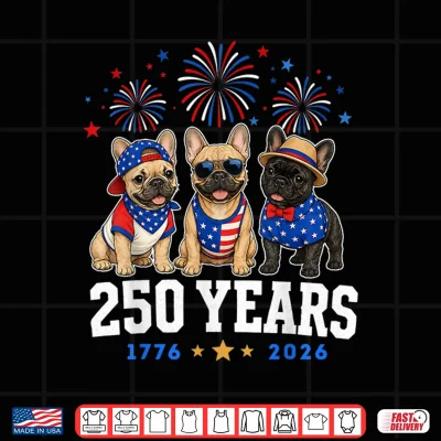 Design French Bulldog 250 Anniversary USA 250th Dogs 4th of July Shirt