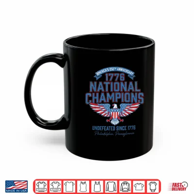 Mug Eagle 4Th of July 250 Years Since 1776 National Champions Shirt 1