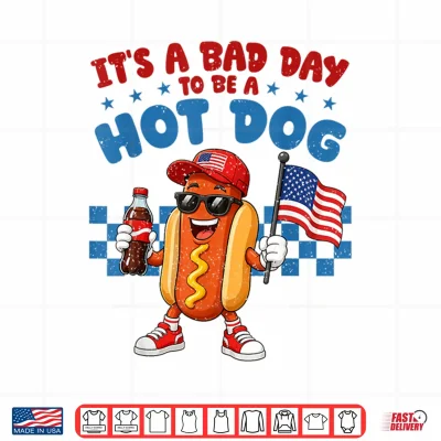 Funny It'S A Bad Day To Be A Hotdog Fourth Of July Patriotic Shirt 4 Design Funny Its A Bad Day to Be A Hotdog Fourth of July Patriotic Shirt