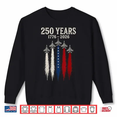 Sweatshirt USA 250 Years Patriotic Jet Fighter 250th Anniversary Shirt