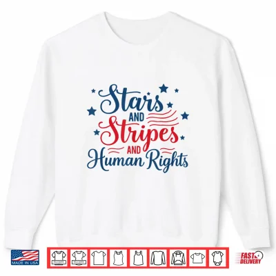 Sweatshirt Retro Stars and Stripes and Human Rights Funny 4th of July Shirt 1