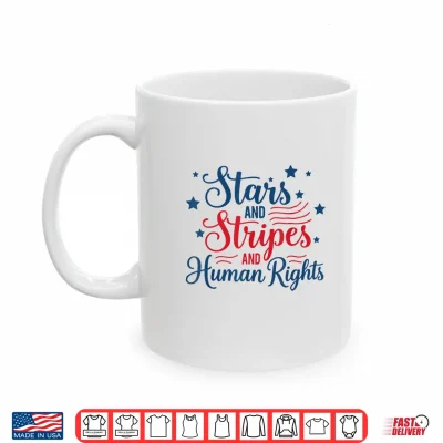 Mug Retro Stars and Stripes and Human Rights Funny 4th of July Shirt 1