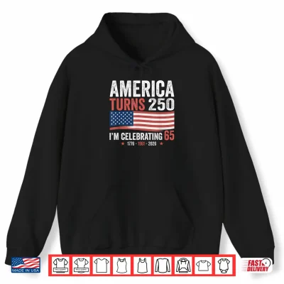 Hoodie 65th Birthday 250th Anniversary USA Patriotic 4th of July Shirt