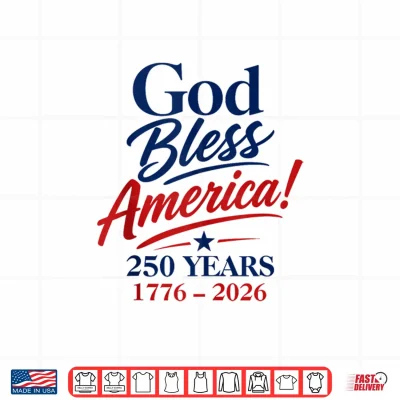 Design God Bless America 4th of July 250 Years Patriotic USA Shirt