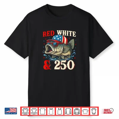 Red White And 250 Patriotic Fish Bass Usa 250Th Anniversary Shirt