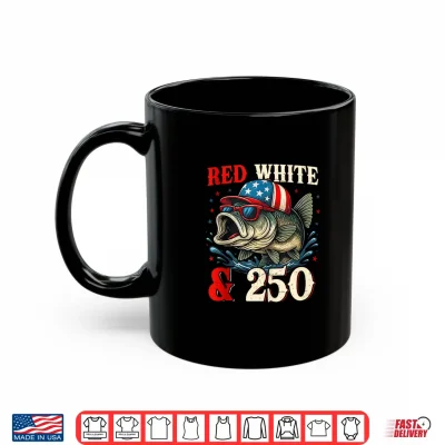 Mug Red White and 250 Patriotic Fish Bass USA 250th Anniversary Shirt