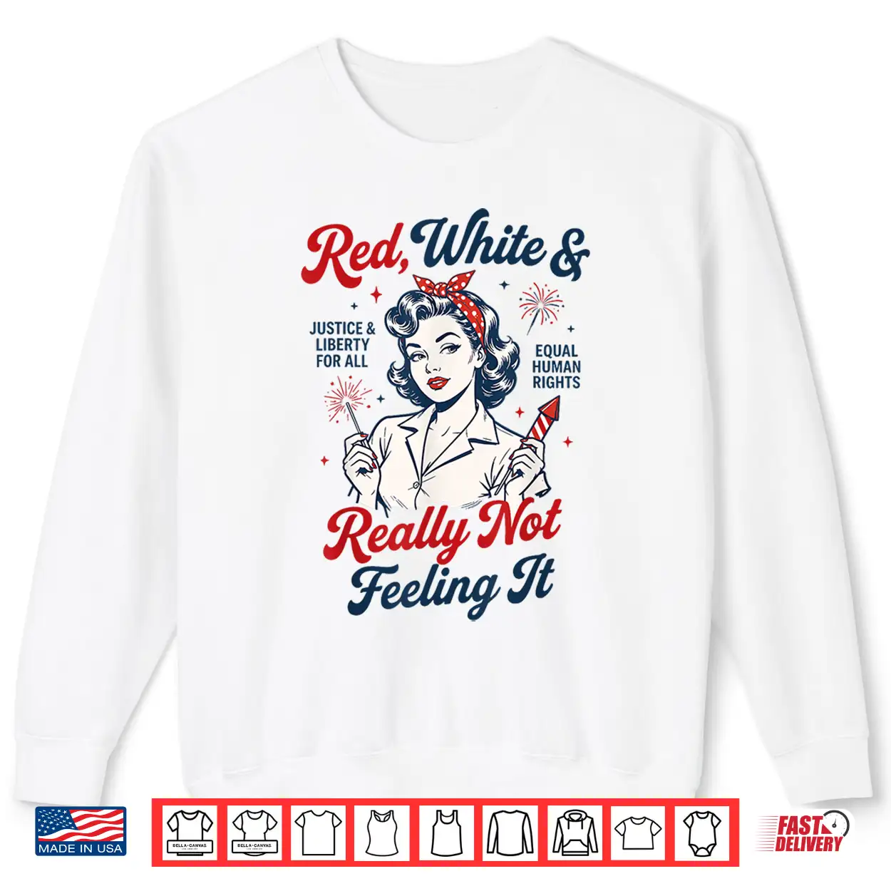 Red White And Not Really Feeling It Feminist 4Th Of July Shirt Red White And Not Really Feeling It Feminist 4Th Of July Shirt