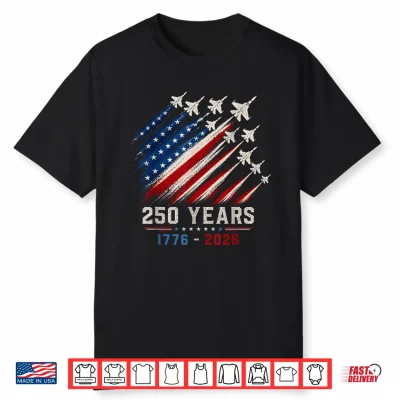 250 Years Anniversary Usa Fighter Jet 4Th Of July Patriotic Shirt