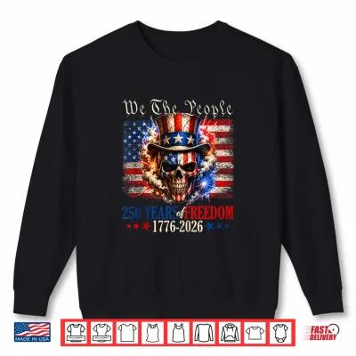 250 American Years Of Freedom 1776 2026 Us Flag Sugar Skull Shirt 2 Sweatshirt 250 American Years of Freedom 1776 2026 US Flag Sugar Skull Shirt