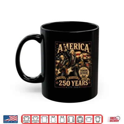 Mug 250 Anniversary USA 4th of July Founding Fathers Rock Band Shirt