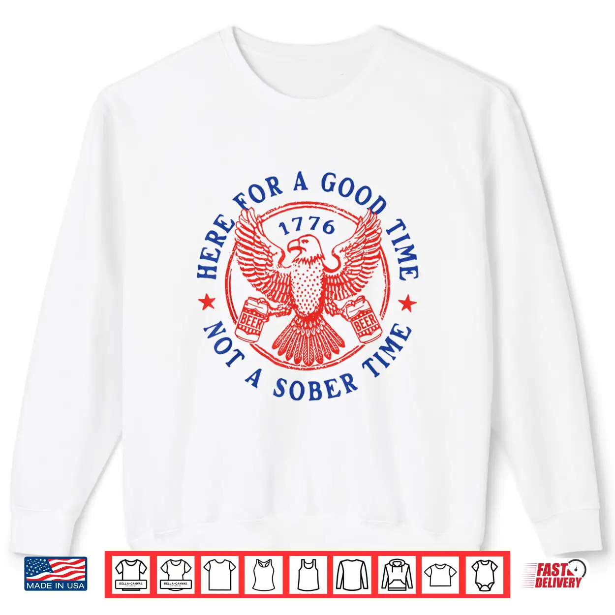 4Th Of July Eagle Here For Good Time Not Sober Time Shirt 4Th Of July Eagle Here For Good Time Not Sober Time Shirt
