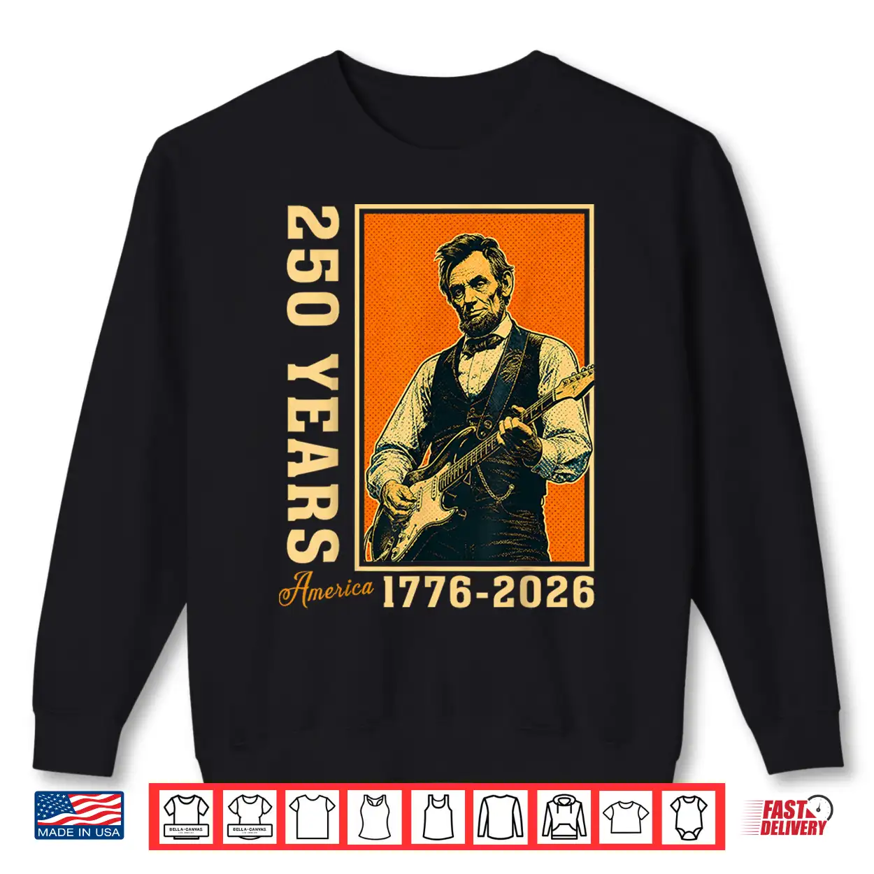 Abraham Lincoln Playing Guitar 250 Years Freedom 4Th Of July Shirt Abraham Lincoln Playing Guitar 250 Years Freedom 4Th Of July Shirt