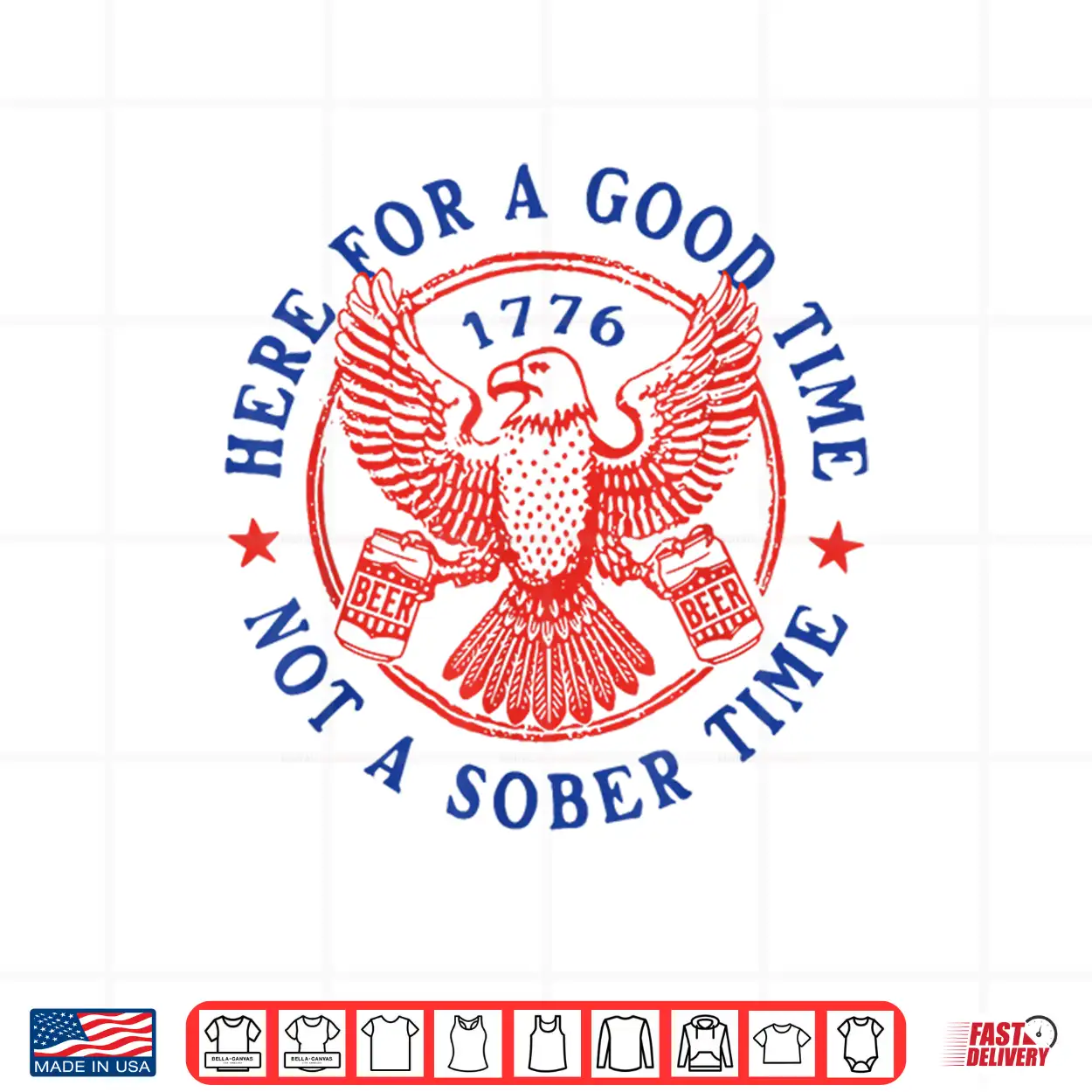 4Th Of July Eagle Here For Good Time Not Sober Time Shirt 4Th Of July Eagle Here For Good Time Not Sober Time Shirt