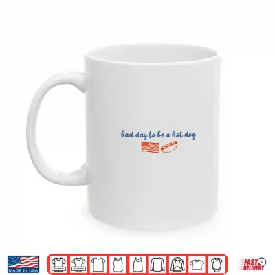 Bad Day To Be A Hot Dog Funny 4Th Of July Labor Day Memorial Shirt 3 Mug Bad Day to Be a Hot Dog Funny 4th of July Labor Day Memorial Shirt