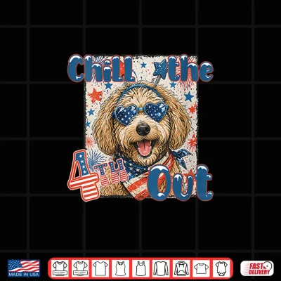 Design Chill the 4th OutGoldendoodle 4th of JulyAmerica Patriotic Shirt