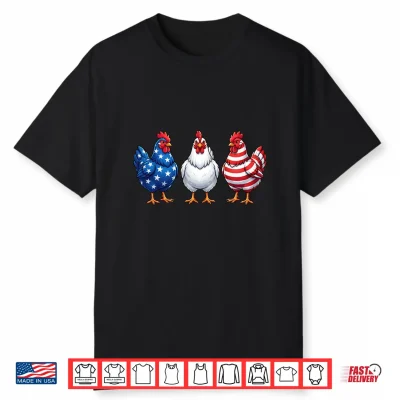 Funny Patriotic Chickens Usa Flag 4Th Of July Chicken Lover Shirt