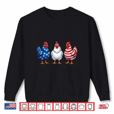 Sweatshirt Funny Patriotic Chickens USA Flag 4th of July Chicken Lover Shirt