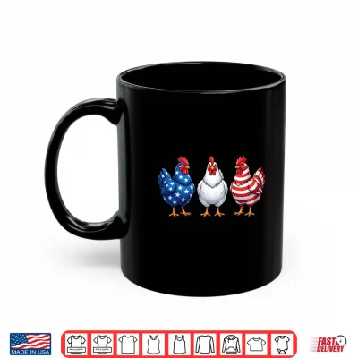 Mug Funny Patriotic Chickens USA Flag 4th of July Chicken Lover Shirt