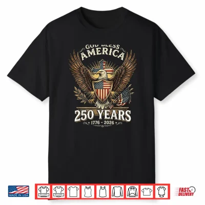 God Bless America 1776 2026 250 Years Christian Shirt