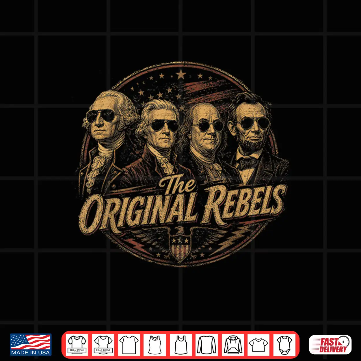 Original Rebels Famous Presidents 4Th Of July Patriotic Shirt Original Rebels Famous Presidents 4Th Of July Patriotic Shirt