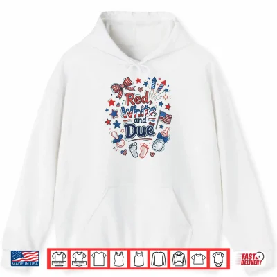 Hoodie Red White and Due 4th of July Pregnancy Announcement Baby Shirt
