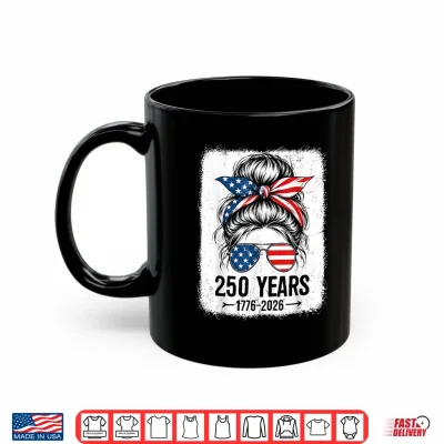 250 Years America Women 250 Anniversary Usa 4Th Of July Girl Shirt 3 Mug 250 Years America Women 250 Anniversary USA 4th of July Girl Shirt