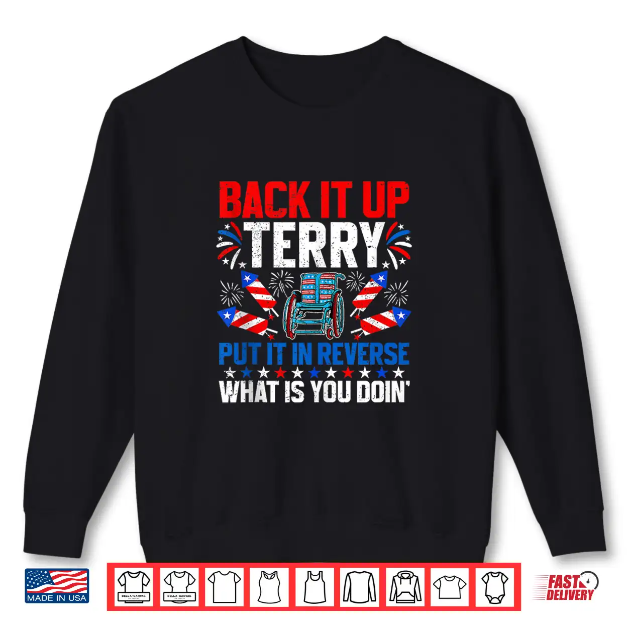 Back It Up Terry Put It In Reverse 4Th Of July Patriotic Shirt Back It Up Terry Put It In Reverse 4Th Of July Patriotic Shirt