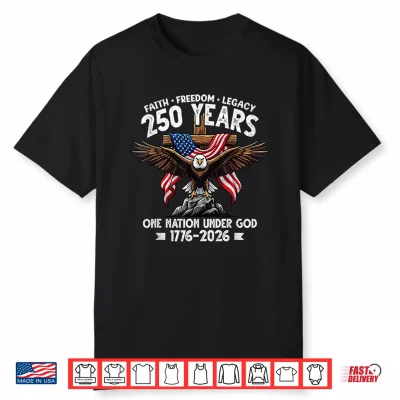 Christian 250 Years Faith Freedom 4Th July 250 Anniversary Shirt
