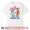 Hey Chicago Whadya Say Baseball Hot Dog Funny 4Th Of July Shirt