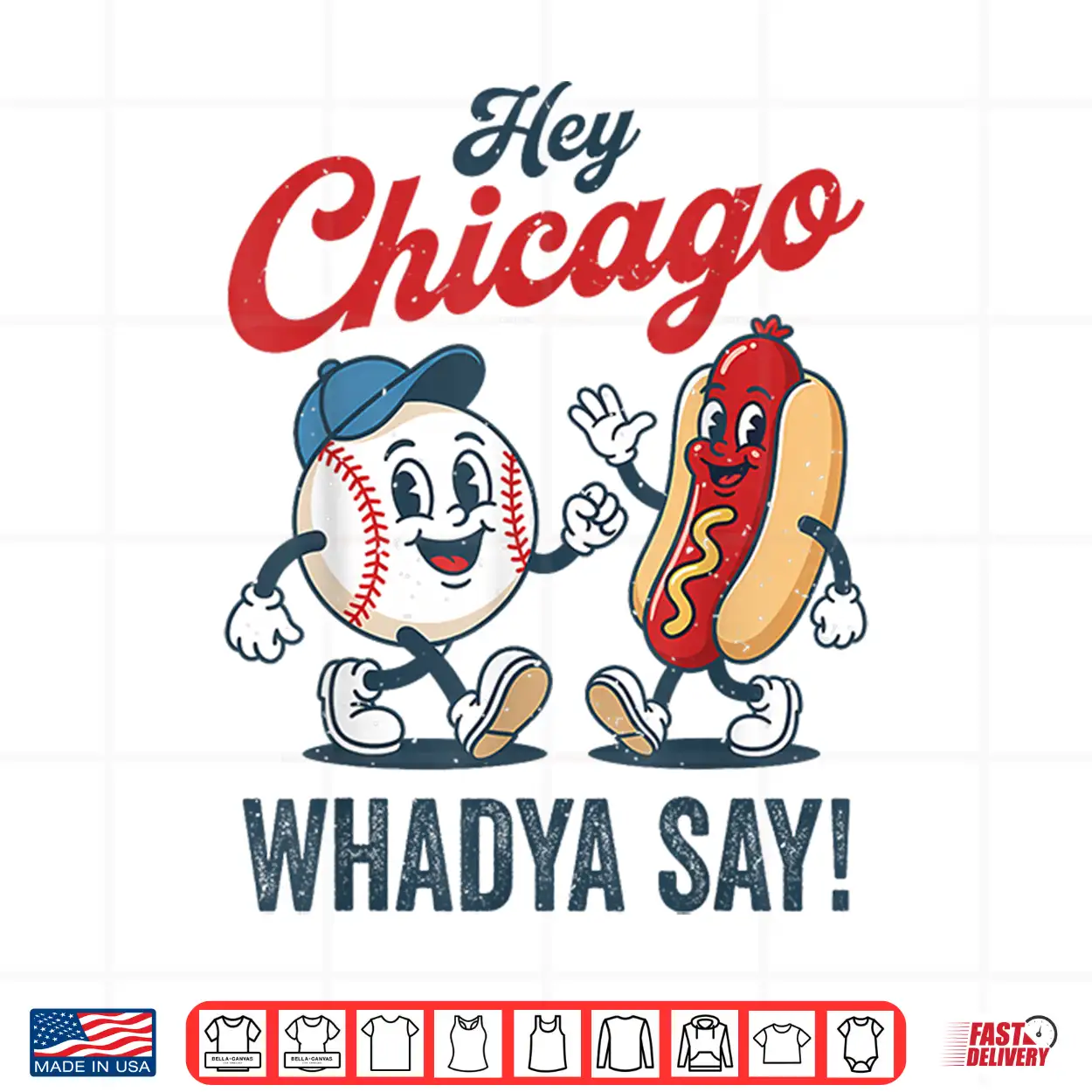 Hey Chicago Whadya Say Baseball Hot Dog Funny 4Th Of July Shirt Hey Chicago Whadya Say Baseball Hot Dog Funny 4Th Of July Shirt