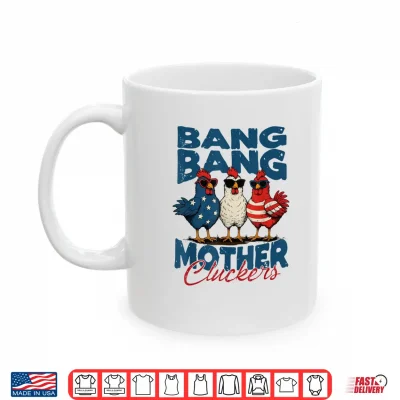 Mug Retro Bang Bang Mother Cluckers Funny Chicken 4th of July Shirt